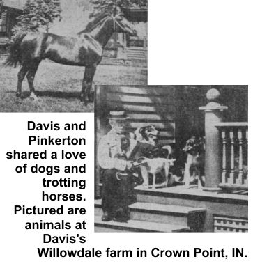 Pinkerton and Davis loved dogs and horses.